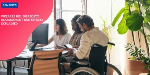 Welfare bill disability reassessment ban effects explained Parents’ Essential Guide Understanding Your UK Childcare Benefit Entitlements_11zon